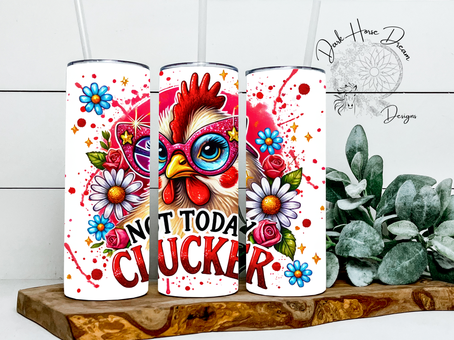 Not Today Clucker, Funny Saying Chicken Office Tumbler