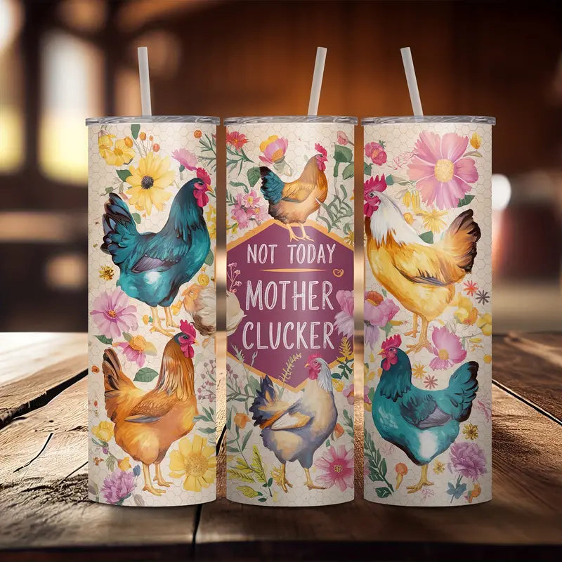 Chicken Tumbler Not Today MC 20oz